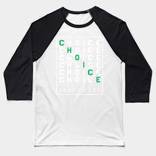 choice crossword T-Shirt,mothers day gift, fathers day gift Baseball T-Shirt